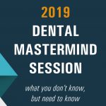 2019 dental mastermind session - Top Dental PPO Negotiator